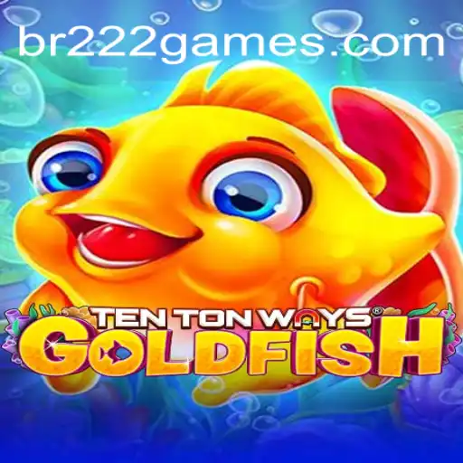 Discover the Exciting World of TenTonWaysGoldfish at BR222.COM